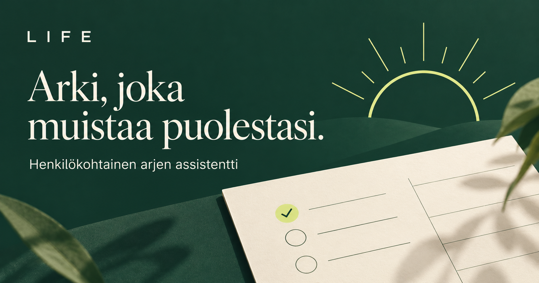 LIFE – Arki, joka muistaa puolestasi. Henkilökohtainen arjen assistentti.
